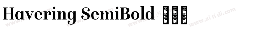 Havering SemiBold字体转换 Havering SemiBold字体转换